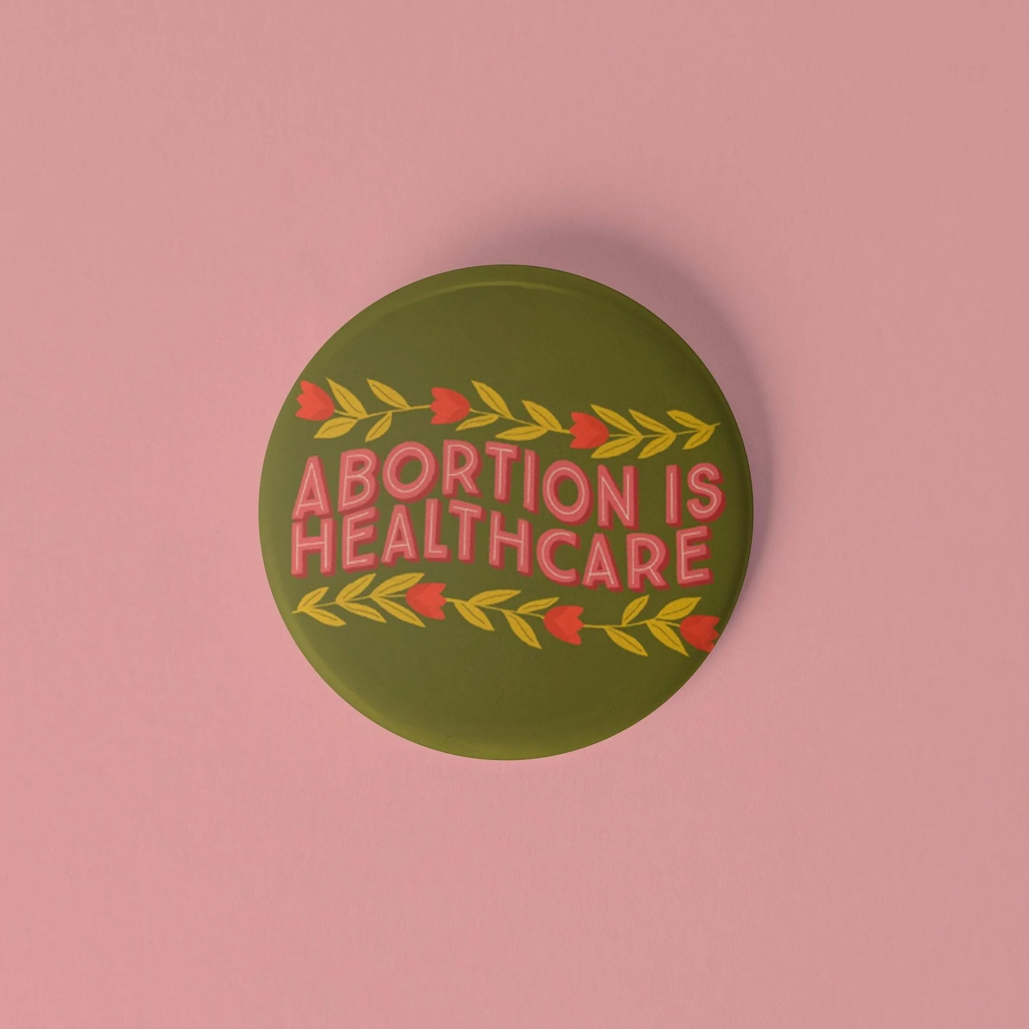 Abortion is Healthcare pinback button